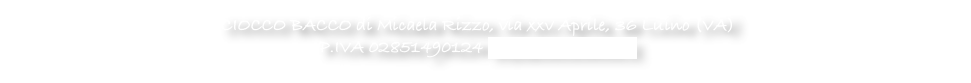 CIOCCO BACCO di Micaela Rizzo, via xxv Aprile, 36 Luino (VA)
P.IVA 02851490124 info@cioccobacco.it